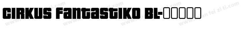 Cirkus Fantastiko Bl字体转换